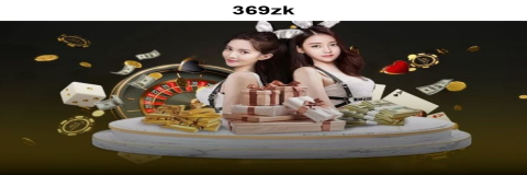 Menggali Keseruan Judi Online di 369zk